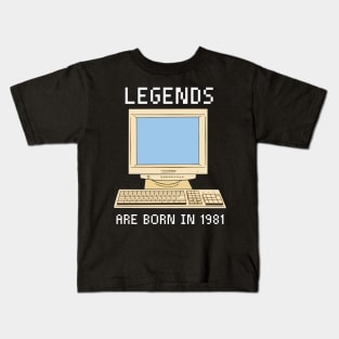 Legends are born in 1981 Funny Birthday. Kids T-Shirt